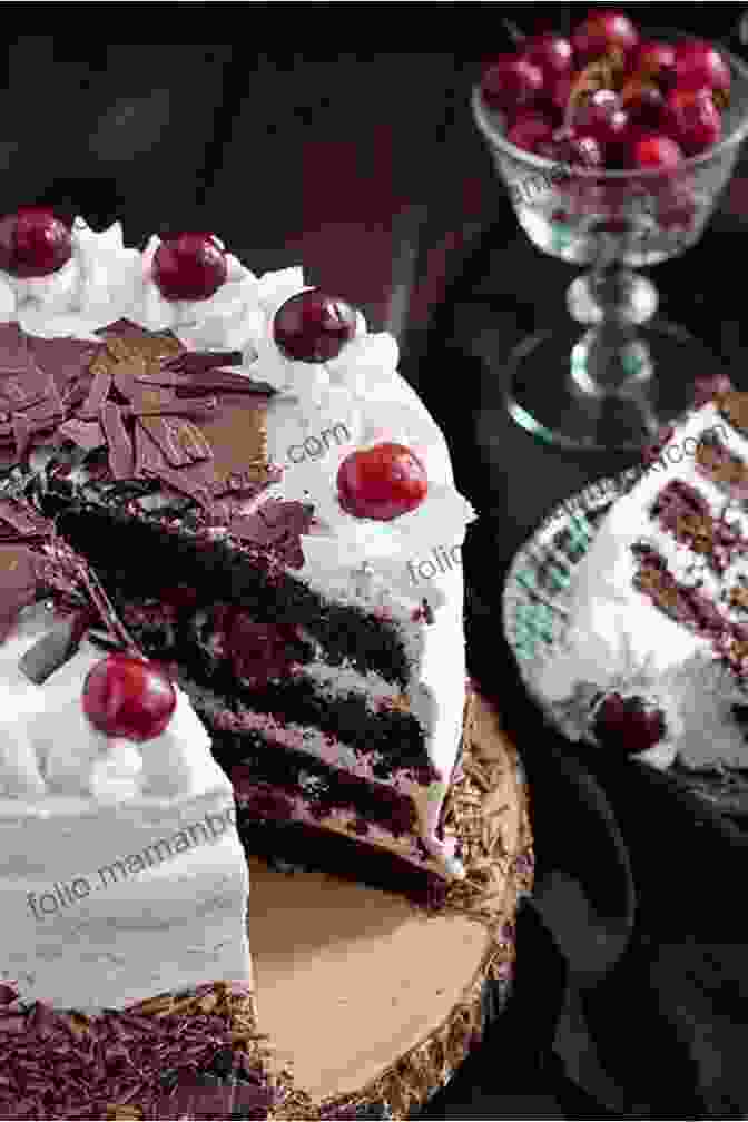A Captivating Black Forest Torte, Featuring Layers Of Rich Chocolate Sponge, Cherries, And Whipped Cream, Adorned With Chocolate Shavings. The Unique German Baking Cookbook With 115 Authentic German Recipes Of Tortes Pastries Cakes Candies Salty Bakes And Much More