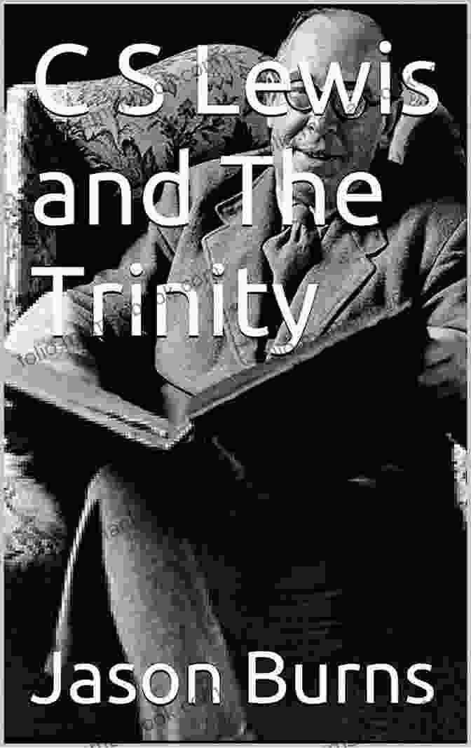 C.S. Lewis And The Trinity: A Comprehensive Review C S Lewis And The Trinity (book 1)