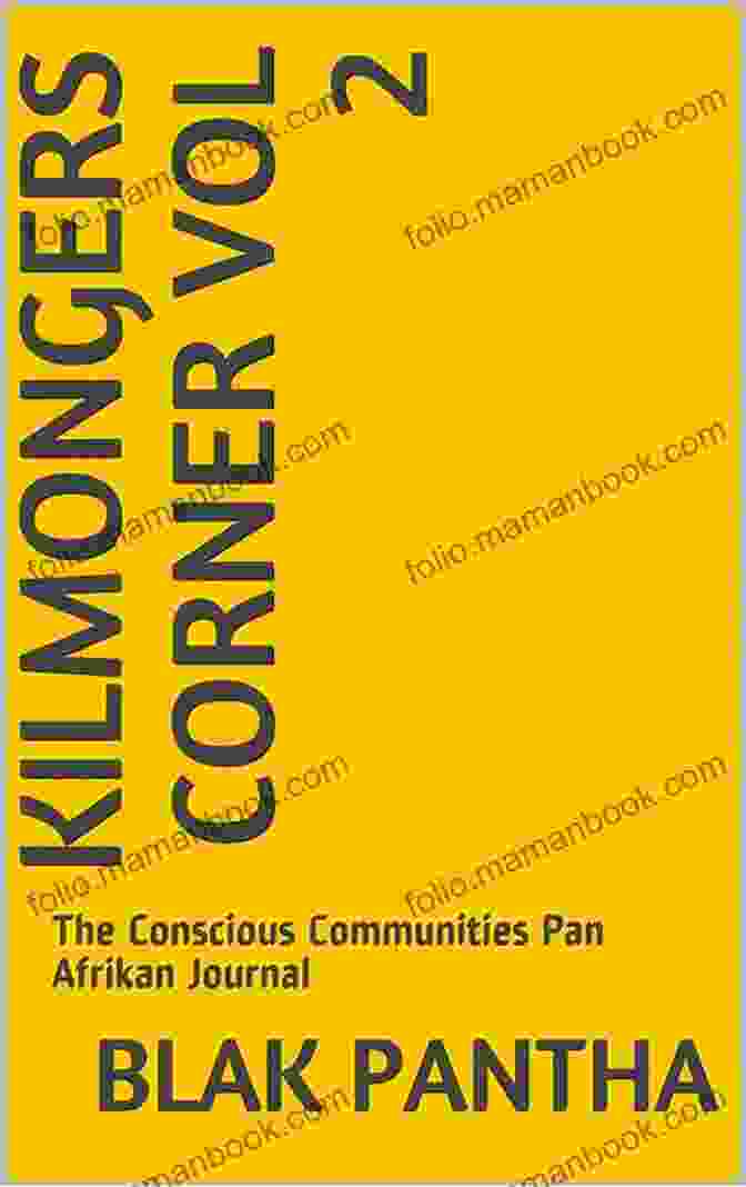 Conscious Communities Pan Afrikan Journal Advisory Board Kilmongers Corner Vol 2: The Conscious Communities Pan Afrikan Journal