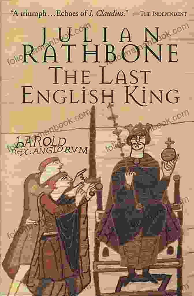 Julian Rathbone, King Of England The Last English King Julian Rathbone