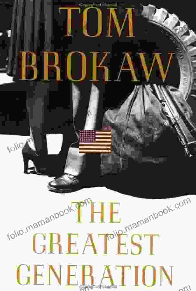 The Greatest Generation Book By Tom Brokaw The Greatest Generation Tom Brokaw