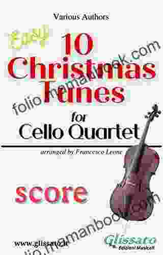 10 Christmas Tunes For Cello Quartet (score): Easy/Intermediate