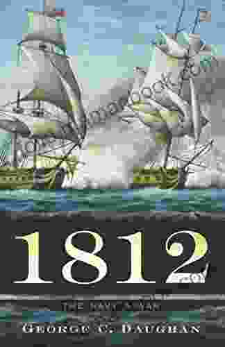 1812: The Navy S War George C Daughan