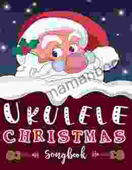 The Ukulele Christmas Songbook: 27 Easy Ukulele Songs For Christmas I Colorful For Kids And Adults Music Xmas Gifts