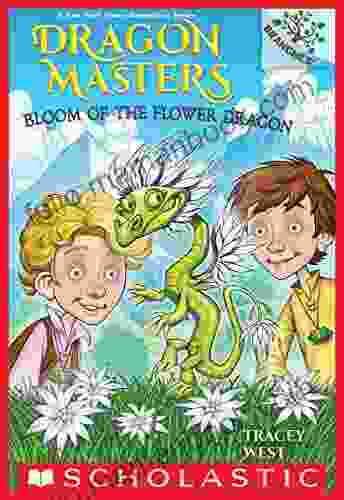 Bloom Of The Flower Dragon: A Branches (Dragon Masters #21)