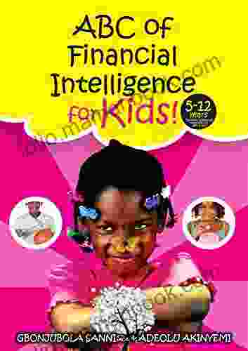 ABC Of Financial Intelligence For Kids (ABC Of Financial Intelligence 2)
