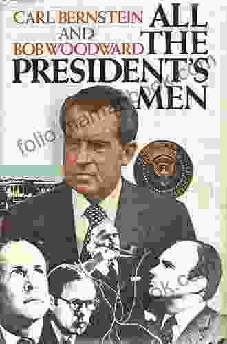 All The President S Men Bob Woodward