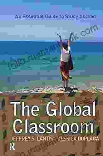 Global Classroom: An Essential Guide To Study Abroad (International Studies Intensives)
