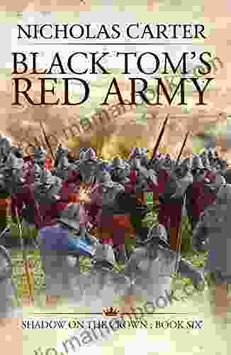 Black Tom S Red Army (The Shadow On The Crown 6)