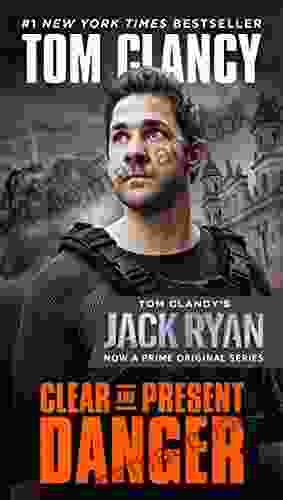 Clear And Present Danger (A Jack Ryan Novel 4)