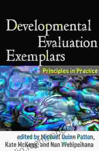 Developmental Evaluation Exemplars: Principles In Practice