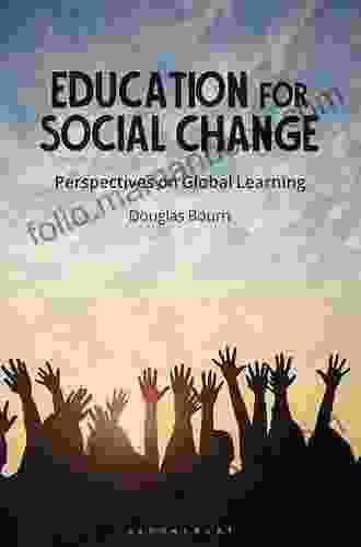 Education And Social Change: Connecting Local And Global Perspectives