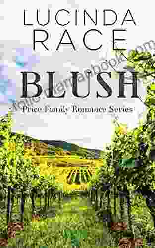 Blush: A Clean Small Town Winery Romance (A Price Family Romance Novel 4)