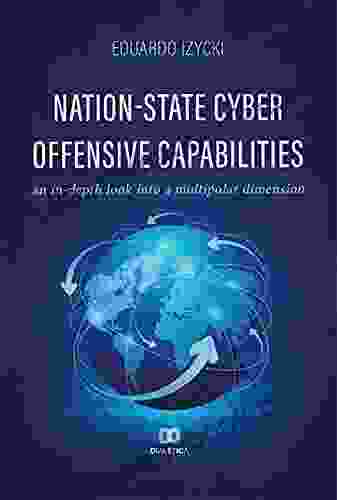Nation State Cyber Offensive Capabilities: An In Depth Look Into A Multipolar Dimension