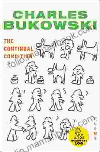 The Continual Condition: Poems Charles Bukowski