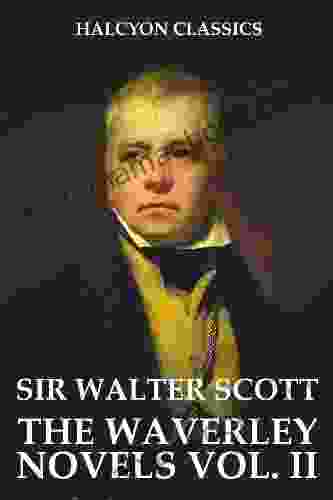 The Waverley Novels Of Sir Walter Scott: Volume II (Halcyon Classics)