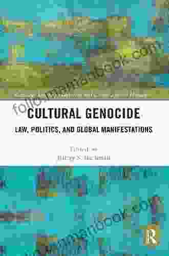 Cultural Genocide: Law Politics And Global Manifestations (Routledge Studies In Genocide And Crimes Against Humanity)
