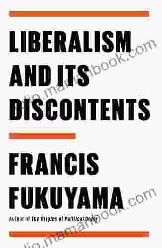 Liberalism And Its Discontents Francis Fukuyama