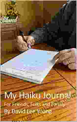 My Haiku Journal: For Friends Folks And Family