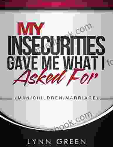 My Insecurities Gave Me What I Asked For