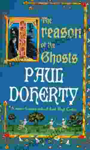 The Treason Of The Ghosts (Hugh Corbett Mysteries 12): A Serial Killer Stalks The Pages Of This Spellbinding Medieval Mystery