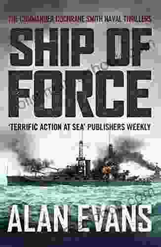 Ship Of Force (The Commander Cochrane Smith Naval Thrillers 2)