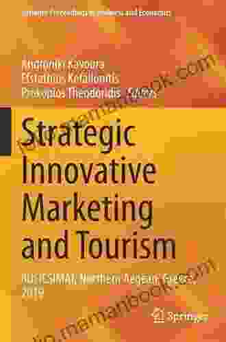 Strategic Innovative Marketing And Tourism: 7th ICSIMAT Athenian Riviera Greece 2024 (Springer Proceedings In Business And Economics)