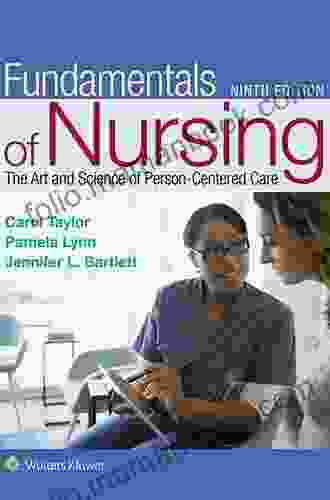 Fundamentals Of Nursing: The Art And Science Of Person Centered Care