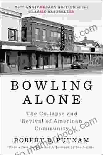 Bowling Alone: Revised And Updated: The Collapse And Revival Of American Community
