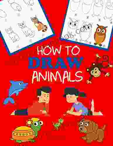 How To Draw Animals: Learn To Draw For Kids Step By Step Drawing