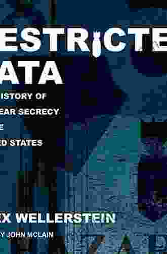 Restricted Data: The History Of Nuclear Secrecy In The United States