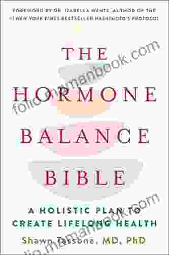 The Hormone Balance Bible: A Holistic Plan To Create Lifelong Health