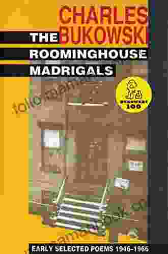 The Roominghouse Madrigals: Early Selected Poems 1946 1966