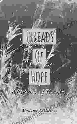 Threads Of Hope: A Collection Of Thoughts