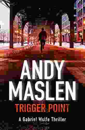 Trigger Point (The Gabriel Wolfe Thrillers 1)